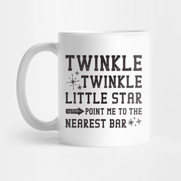 Twinkle Twinkle little Star Point Me To The Bar by teevisionshop